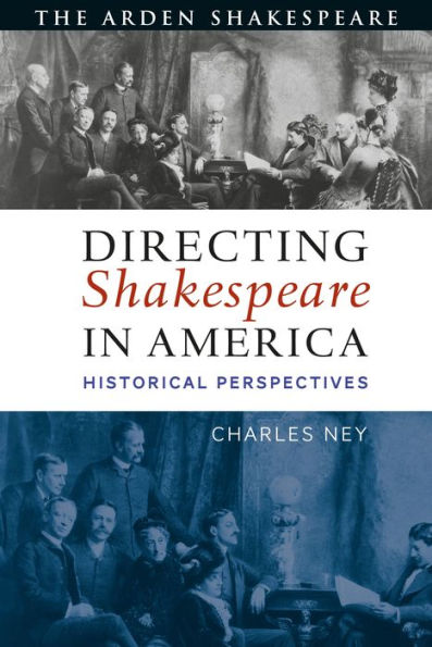 Directing Shakespeare in America: Historical Practices